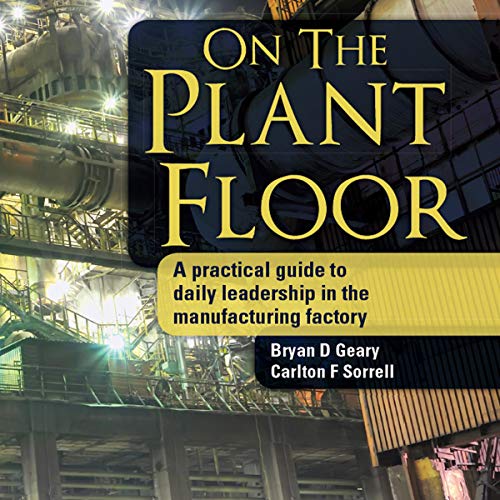 From ”On The Plant Floor” – Building Manufacturing Plant Culture